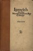 Thomas Franklin Waters, <i><b>Ipswich, In the Massachusetts Bay Colony Vol.I</i> </b>(Ipswich, Massachusetts: Ipswich Historical Society, 1905)